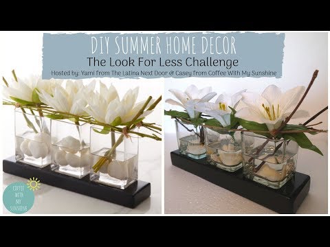 LOOK FOR LESS CHALLENGE MAY | DIY SUMMER HOME DECOR | NEIMAN MARCUS DUPE | DOLLAR TREE | LILY