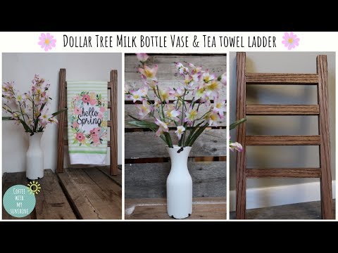 FARMHOUSE DIY DOLLAR TREE MILK BOTTLE VASE | TEA TOWEL LADDER SPRING DECOR | MAKE IT YOUR OWN MONDAY