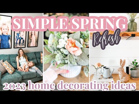 SPRING DECORATE WITH ME 2023 / HOME REFRESH & SPRING HOME DECORATING IDEAS