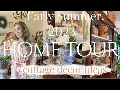 2023 EARLY SUMMER HOME TOUR | SPRING & SUMMER Cottage Decorating Ideas | Home Decor Tour
