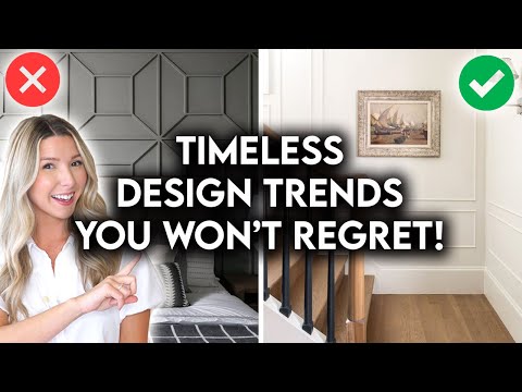 8 INTERIOR DESIGN TRENDS YOU WON’T REGRET IN 5 YEARS!