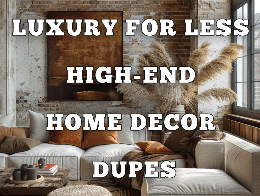 Luxury for Less: High-End DIY Home Decor Dupes